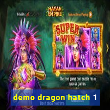 demo dragon hatch 1